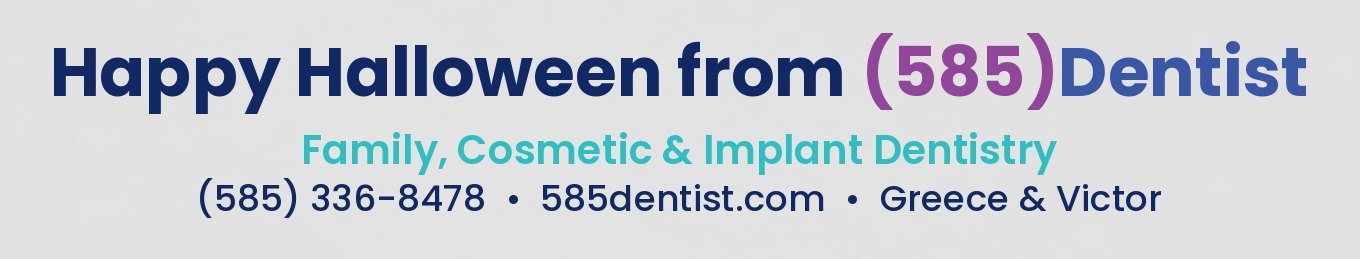 Happy Halloween from (585)Dentist - Family, Cosmetic & Implant Dentistry. (585) 336-8478, 585dentist.com, Greece & Victor